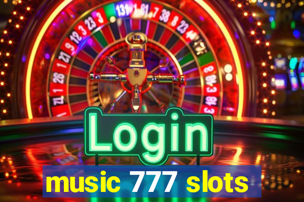 music 777 slots